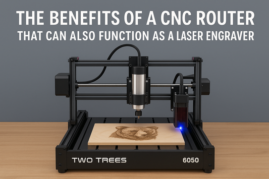 The Benefits of a CNC Router That Can Also Function as a Laser Engraver